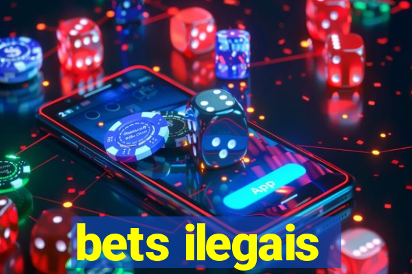 bets ilegais